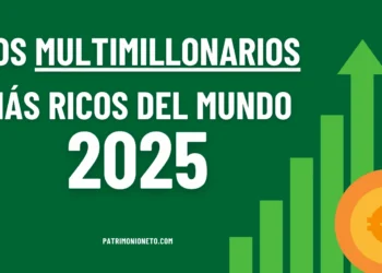 Los Multimillonarios Más Ricos del Mundo en 2025